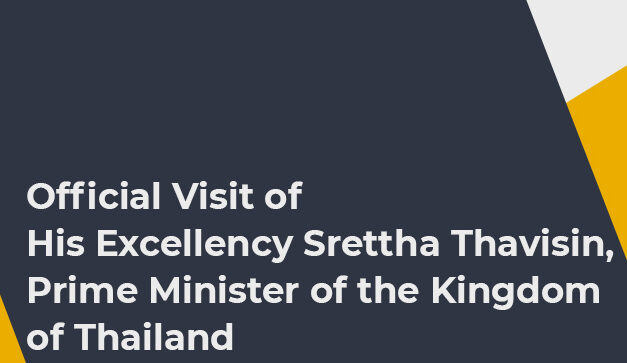 Official Visit of his Excellency Srettha Thavisin, Prime Minister of the Kingdom of Thailand