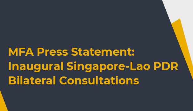 MFA Press Statement: Inaugural Singapore-Lao PDR Bilateral Consultations
