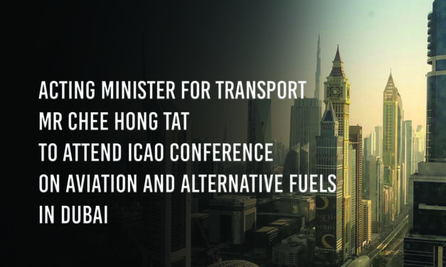 Acting Minister for Transport Mr Chee Hong Tat to Attend ICAO Conference on Aviation and Alternative Fuels in Dubai