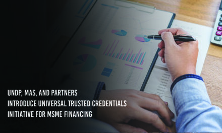UNDP, MAS, and Partners Introduce Universal Trusted Credentials Initiative for MSME Financing