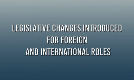 Legislative Changes Introduced for Foreign and International Roles
