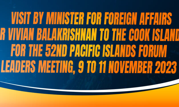 Minister for Foreign Affairs Dr Vivian Balakrishnan Attends 52nd Pacific Islands Forum Leaders Meeting in Cook Islands