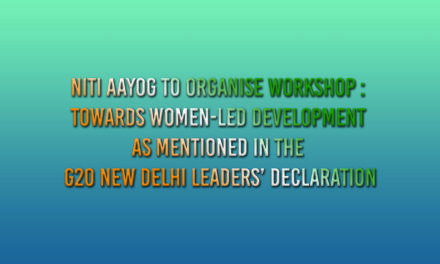 NITI Aayog to organise workshop : Towards Women-led Development as mentioned in the G20 New Delhi Leaders’ Declaration