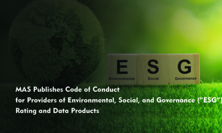 MAS Publishes Code of Conduct for Providers of Environmental, Social, and Governance (“ESG”) Rating and Data Products