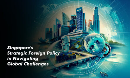 Singapore’s Strategic Foreign Policy in Navigating Global Challenges