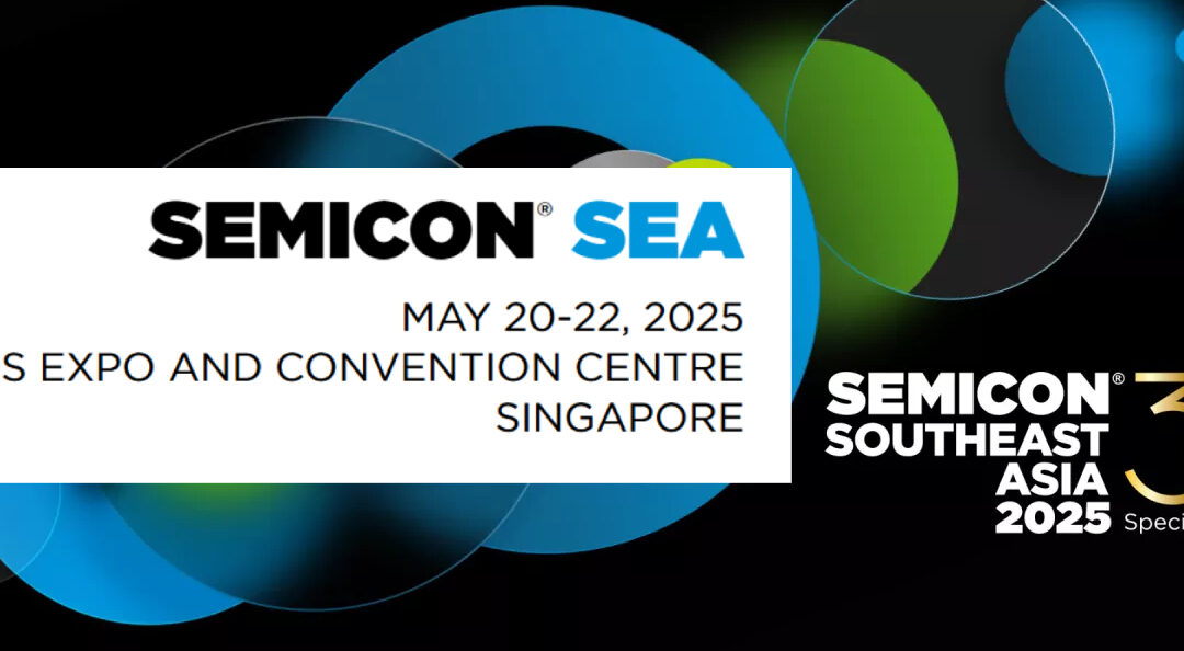 SEMICON Southeast Asia 2025: Celebrating 30 Years of Innovation
