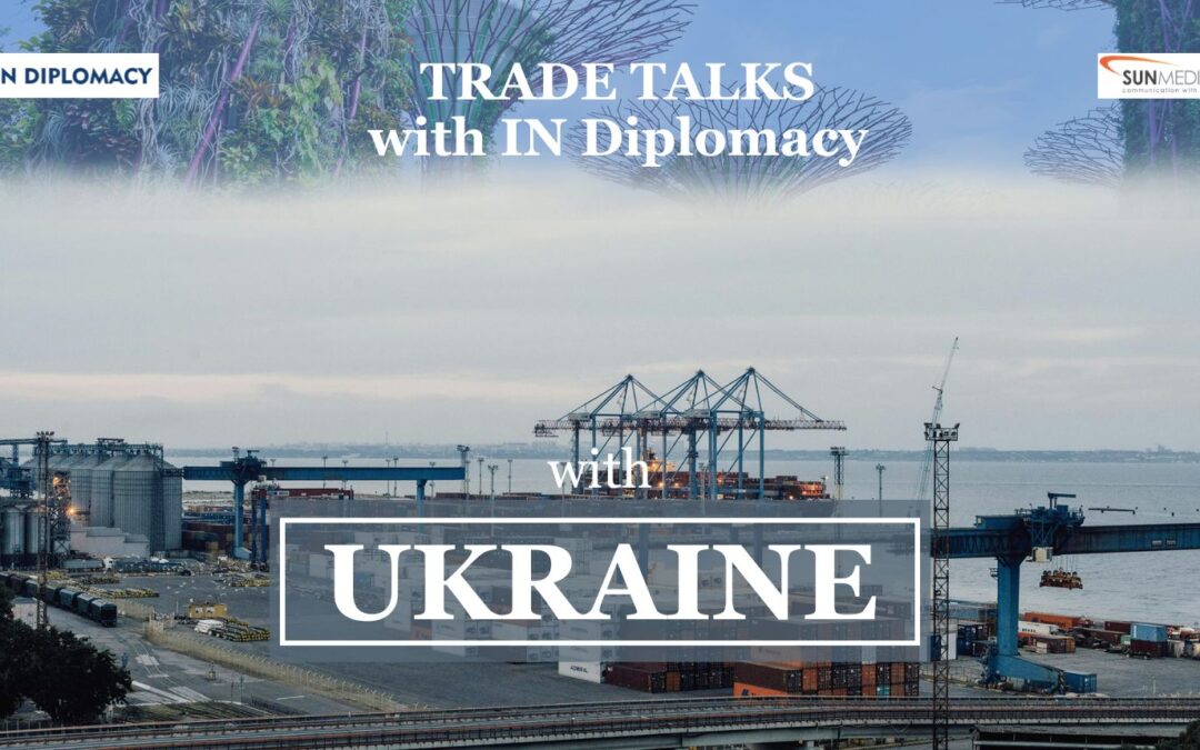 Ukraine Outlines Trade Growth and Investment Opportunities Amid Ongoing Reforms