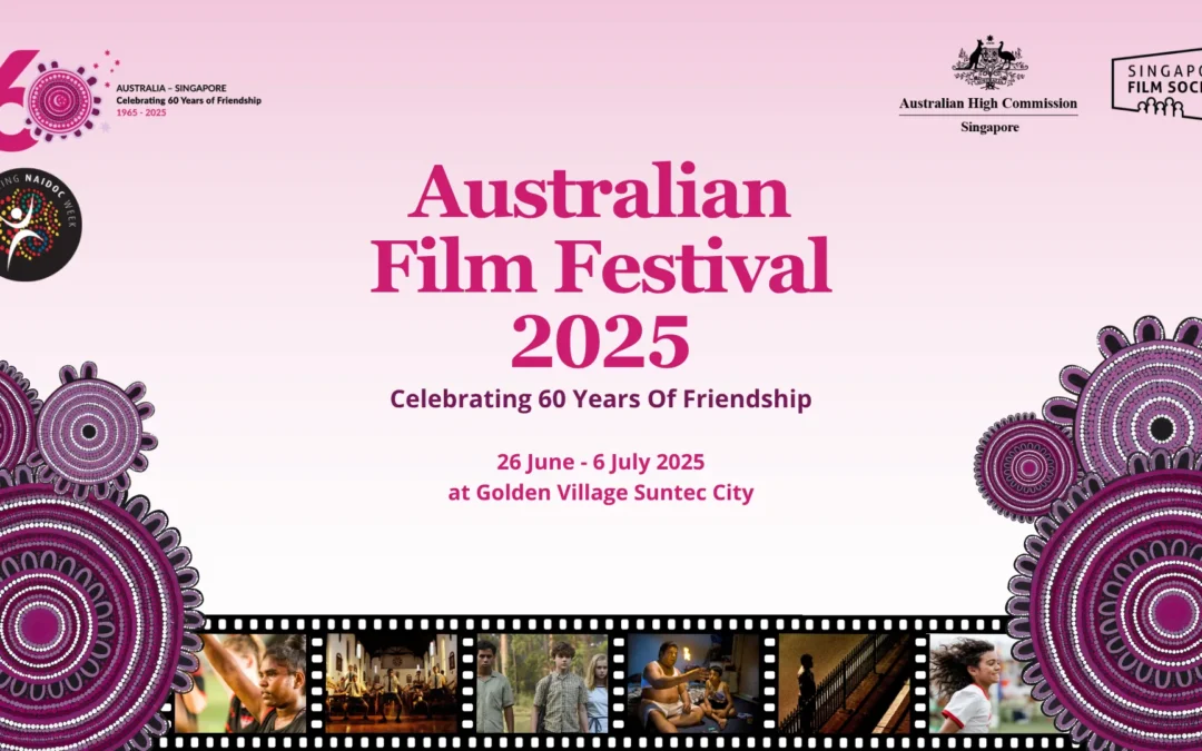 Australian Film Festival 2025 Celebrates 60 Years of Australia–Singapore Friendship