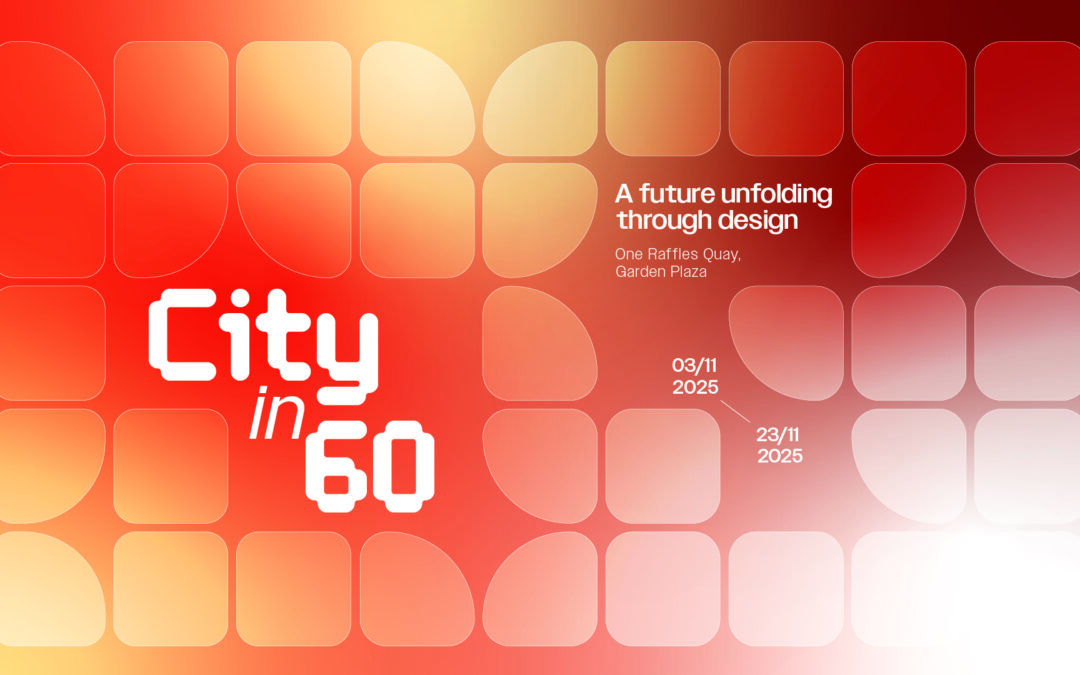 Gensler Marks 60 Years with “City in 60” Exhibition in Singapore