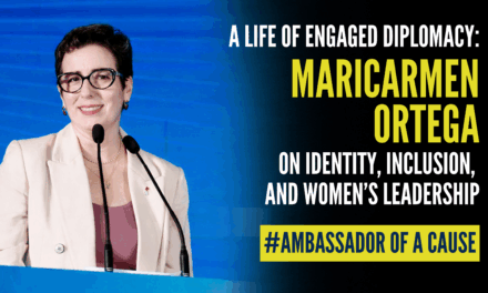 A Life of Engaged Diplomacy: Maricarmen Ortega on Identity, Inclusion, and Women’s Leadership