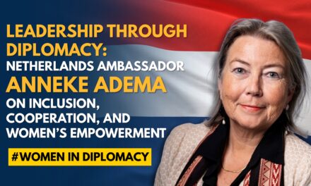Leadership Through Diplomacy: Netherlands Ambassador Anneke Adema on Inclusion, Cooperation, and Women’s Empowerment