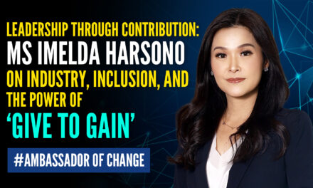 Leadership Through Contribution: Ms Imelda Harsono on Industry, Inclusion, and the Power of ‘Give to Gain’