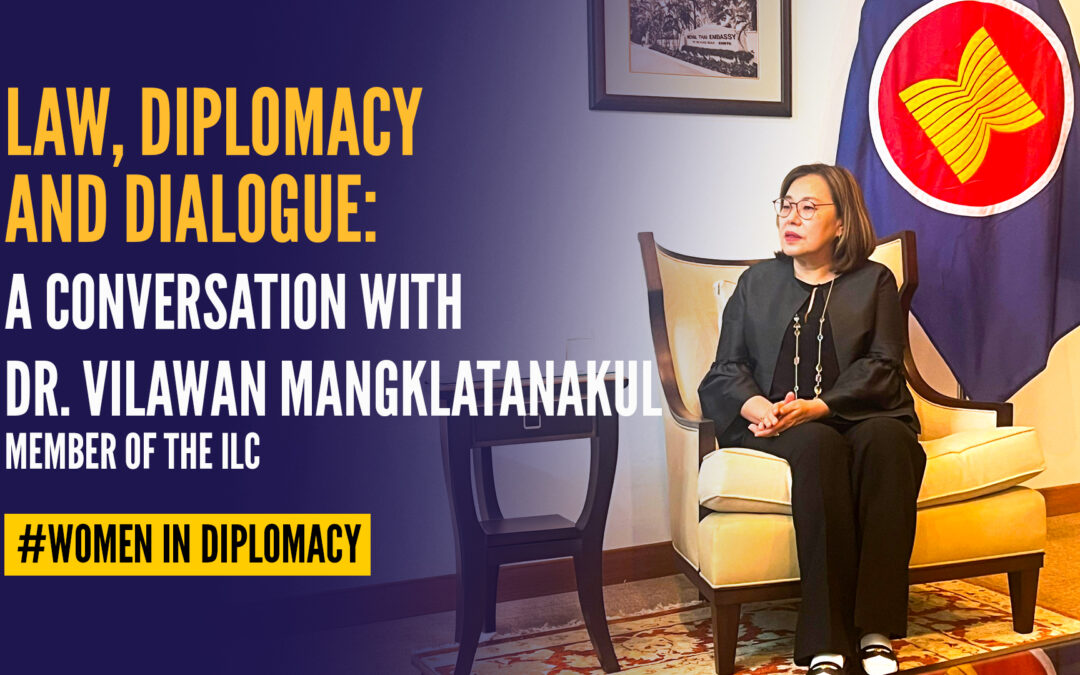 Law, Diplomacy and Dialogue: A Conversation with Dr. Vilawan Mangklatanakul