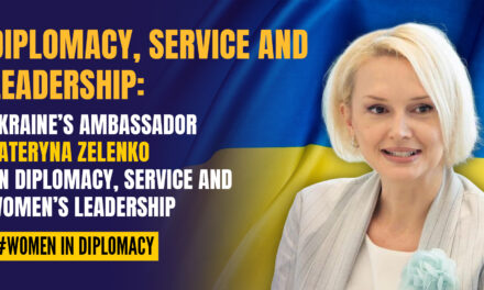 Diplomacy, Service and Leadership: Ukraine’s Ambassador Kateryna Zelenko on Diplomacy, Service and Women’s Leadership