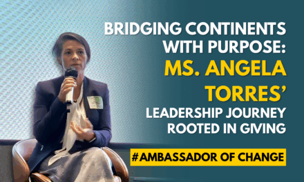 Bridging Continents with Purpose: Ms. Angela Torres’ Leadership Journey Rooted in Giving