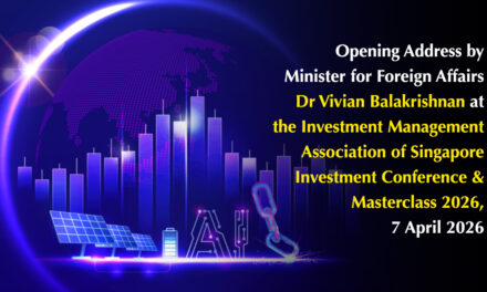 Singapore Foreign Minister Highlights Asia’s Strong Growth Potential at Investment Conference 2026