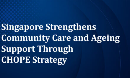 Singapore Strengthens Community Care and Ageing Support Through CHOPE Strategy