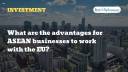 What are the advantages for ASEAN businesses to work with the European Union?